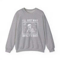 Load image into Gallery viewer, "I'll Just Wait Until It's Quiet" 3 - Gildan 18000 Crewneck Sweatshirt