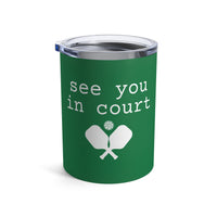 Load image into Gallery viewer, "See You In Court" 1 - Tumbler 10oz
