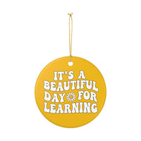 Load image into Gallery viewer, "It's a Beautiful Day for Learning" 1b - 3 Inch Ceramic Ornament