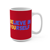 Load image into Gallery viewer, "Believe In Yourself" 15oz Ceramic Mug 5 — BE YOU Hidden-Message Design | Inspirational Coffee Cup | Printed On Demand