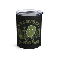 Load image into Gallery viewer, "It's A Good Day To Play Pickleball" 4 - Tumbler 10oz