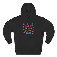 Load image into Gallery viewer, "Happy To See Your Face" 1 - Lane Seven LS14001 Premium Hooded Sweatshirt