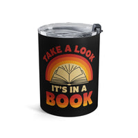 Load image into Gallery viewer, "Take a Look. It's In a Book." - Tumbler 10oz - PERSONALIZED
