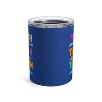 Load image into Gallery viewer, "Teach Compassion. Teach Kindness. Teach Confidence." 4 - Tumbler 10oz