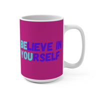 Load image into Gallery viewer, "Believe In Yourself" 15oz Ceramic Mug 4 — BE YOU Hidden-Message Design | Inspirational Coffee Cup | Printed On Demand