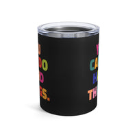 Load image into Gallery viewer, "You Can Do Hard Things" 2 - Tumbler 10oz
