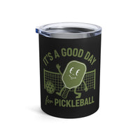 Load image into Gallery viewer, "It's A Good Day To Play Pickleball" 4 - Tumbler 10oz