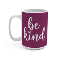 Load image into Gallery viewer, "Be Kind" 2 - Ceramic Mug 15 oz - PERSONALIZED