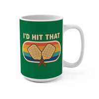 Load image into Gallery viewer, "I'd Hit That" 3 15 oz Mug Ceramic Pickleball Gift