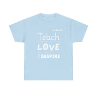 Load image into Gallery viewer, "Teach Love Inspire" 2 - Gildan 5000 Heavy Cotton Tee - PERSONALIZED