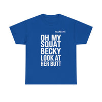 Load image into Gallery viewer, "Oh My Squat Becky" 3 - Gildan 5000 Heavy Cotton Tee - PERSONALIZED