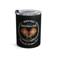 Load image into Gallery viewer, "North Pole Pickleball Club Serving Up Christmas Cheer" 1 - Tumbler 10oz - PERSONALIZED