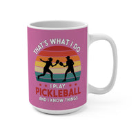 Load image into Gallery viewer, "That's What I Do I Play Pickleball and I Know Things" 3 15 oz Mug Retro Players Design Pickleball Gift
