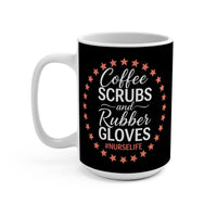 Load image into Gallery viewer, "Coffee Scrubs &amp; Rubber Gloves" 15oz Ceramic Mug 3 - #NURSELIFE Nurse Gift Printed On Demand