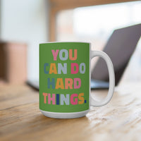 Load image into Gallery viewer, "You Can Do Hard Things" 15oz Ceramic Mug 2 — Motivational Coffee Cup | Inspirational Gift | Printed On Demand