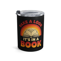 Load image into Gallery viewer, "Take a Look. It's In a Book." - Tumbler 10oz - PERSONALIZED
