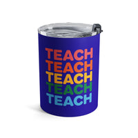 Load image into Gallery viewer, "Teach" Repeat 1 - Tumbler 10oz - PERSONALIZED