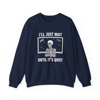 Load image into Gallery viewer, "I'll Just Wait Until It's Quiet" 2 - Gildan 18000 Crewneck Sweatshirt