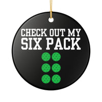 Load image into Gallery viewer, "Check Out My Six Pack" 1 - 3 Inch Ceramic Ornament Pickleball Gift