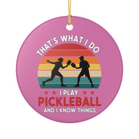 Load image into Gallery viewer, "That's What I Do I Play Pickleball and I Know Things" 3 - 3 inch ceramic ornament Pickleball Gift