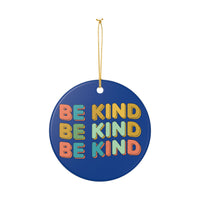 Load image into Gallery viewer, "Be Kind" Repeated Ceramic Ornament 2 — Single-Sided Colorful "BE KIND" Keepsake | Printed On Demand