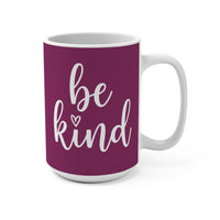 Load image into Gallery viewer, "Be Kind" 2 - Ceramic Mug 15 oz - PERSONALIZED