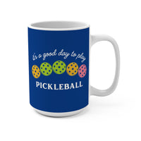 Load image into Gallery viewer, "It's a Good Day To Play Pickleball" 2 15 oz Mug Ceramic Pickleball Gift