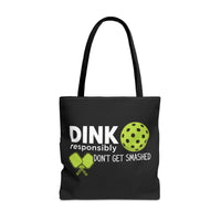 Load image into Gallery viewer, "Dink Responsibly Don't Get Smashed" 1 - Canvas Tote 18" x 18"