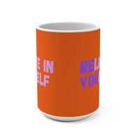 Load image into Gallery viewer, "Believe In Yourself" 15oz Ceramic Mug 1 — BE YOU Hidden-Message Design | Inspirational Coffee Cup | Printed On Demand