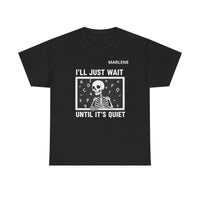 Load image into Gallery viewer, "I'll Just Wait Until It's Quiet" 1 - Gildan 5000 Heavy Cotton Tee - PERSONALIZED