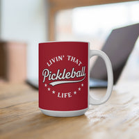 Load image into Gallery viewer, "Livin' That Pickleball Life" 2 - Ceramic Mug 15oz - PERSONALIZED