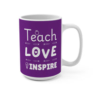 Load image into Gallery viewer, "Teach Love Inspire" 2 - Ceramic Mug 15oz - PERSONALIZED
