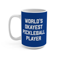 Load image into Gallery viewer, "World's Okayest Pickleball Player" 1 - Ceramic Mug 15oz - PERSONALIZED