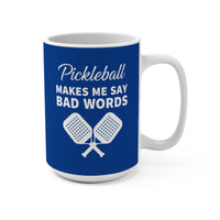 Load image into Gallery viewer, "Pickleball Makes Me Say Bad Words" 1 - Ceramic Mug 15oz - PERSONALIZED