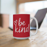 Load image into Gallery viewer, "Be Kind" 15oz Ceramic Mug 1 — Heart Design • Inspirational Coffee Cup | Printed On Demand