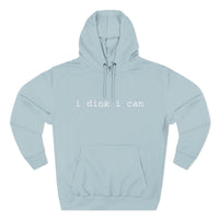Load image into Gallery viewer, "I Dink I Can" 1 - Lane Seven LS14001 Premium Hooded Sweatshirt