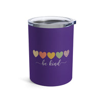 Load image into Gallery viewer, "Be Kind Hearts" 2 - Tumbler 10oz