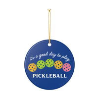 Load image into Gallery viewer, "It's A Good Day To Play Pickleball" 2 - 3 inch ceramic ornament Colorful Paddle Gift