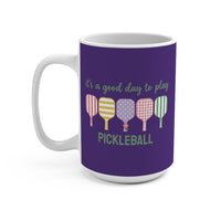 Load image into Gallery viewer, "It's a Good Day To Play Pickleball" 1 - Ceramic Mug 15oz - PERSONALIZED