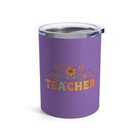 Load image into Gallery viewer, "Teacher. Teach Them. Love Them. Watch Them Grow." 2 - Tumbler 10oz