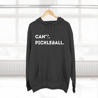 Load image into Gallery viewer, "Can't Pickleball" 2 - Lane Seven LS14001 Premium Hooded Sweatshirt