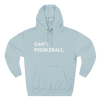 Load image into Gallery viewer, "Can't Pickleball" 2 - Lane Seven LS14001 Premium Hooded Sweatshirt