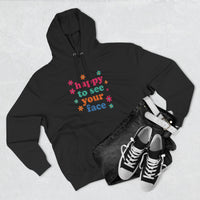 Load image into Gallery viewer, "Happy To See Your Face" 1 - Lane Seven LS14001 Premium Hooded Sweatshirt