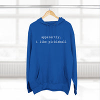 Load image into Gallery viewer, "Apparently I Like Pickleball" 1 - Lane Seven LS14001 Premium Hooded Sweatshirt