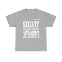 Load image into Gallery viewer, "SQUAT Because Nobody Raps About Little Butts” 3 - Gildan 5000 Heavy Cotton Tee - PERSONALIZED
