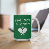 Load image into Gallery viewer, "See You In Court" 1 Pickleball Mug 15 oz Ceramic Crossed Paddles Gift