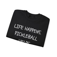 Load image into Gallery viewer, "Life Happens Pickleball Helps" 1 - Gildan 18000 Crewneck Sweatshirt