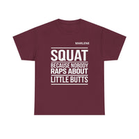 Load image into Gallery viewer, "SQUAT Because Nobody Raps About Little Butts” 3 - Gildan 5000 Heavy Cotton Tee - PERSONALIZED