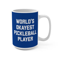 Load image into Gallery viewer, "World's Okayest Pickleball Player" 1 - Ceramic Mug 15oz - PERSONALIZED