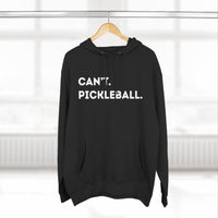 Load image into Gallery viewer, "Can't Pickleball" 2 - Lane Seven LS14001 Premium Hooded Sweatshirt